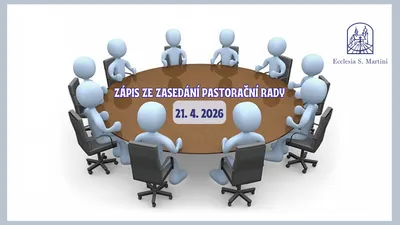 Zápis z pastorační rady (21. 4. 2026)